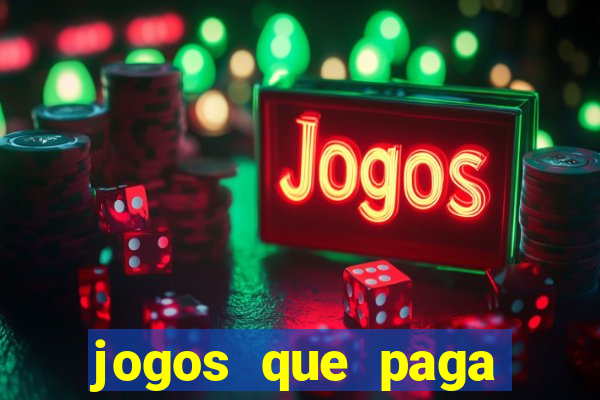 jogos que paga dinheiro sem depositar